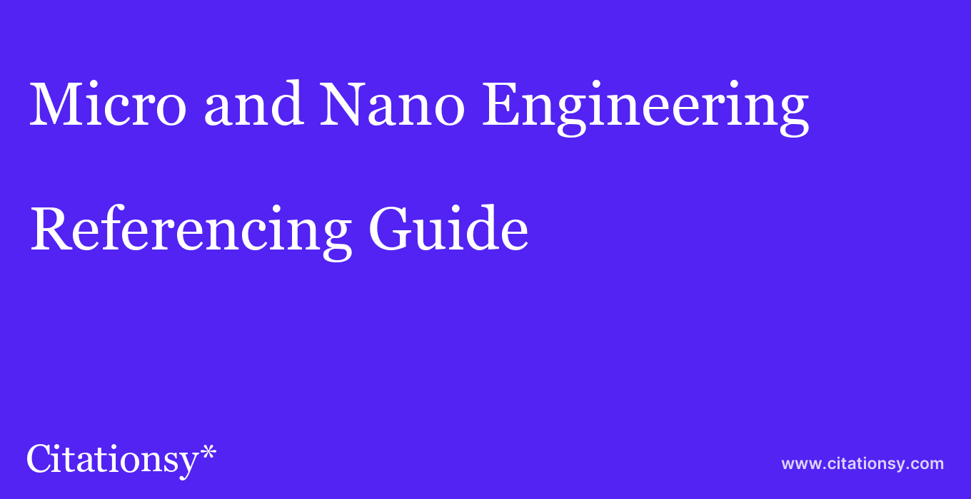 cite Micro and Nano Engineering  — Referencing Guide